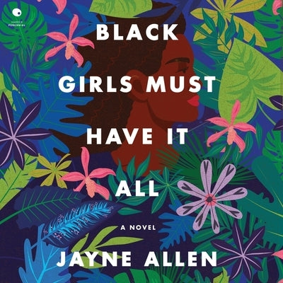 Black Girls Must Have It All by Allen, Jayne