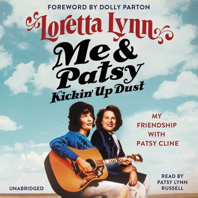 Me & Patsy Kickin' Up Dust: My Friendship with Patsy Cline by Lynn, Loretta
