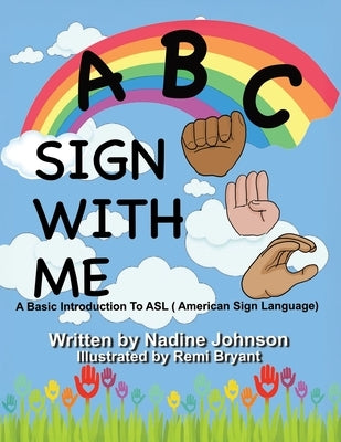 A B C Sign With Me by Johnson, Nadine Nadz