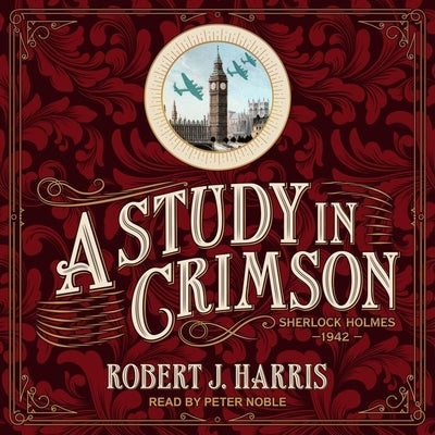 A Study in Crimson: Sherlock Holmes 1942 by Harris, Robert J.