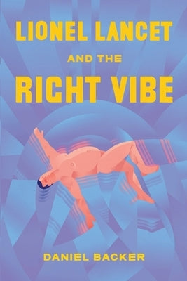 Lionel Lancet and the Right Vibe by Backer, Daniel