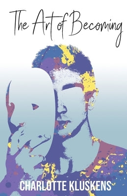 The Art of Becoming by Kluskens, Charlotte