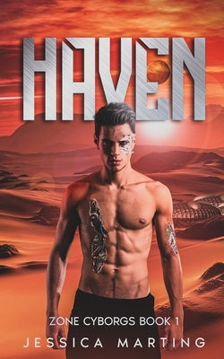 Haven (Zone Cyborgs Book 1) by Marting, Jessica