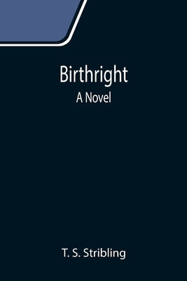 Birthright by S. Stribling, T.