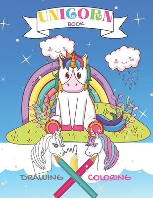UNICORN Drawing Coloring Book: Draw and Color Cutest Unicorns for Kids Ages 4 and up. This Book Filled with Sweet Hand-Drawn Unicorns, Rainbows 8.5'' by Touch, Mery