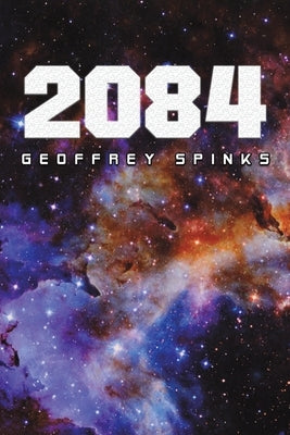 2084 by Spinks, Geoffrey