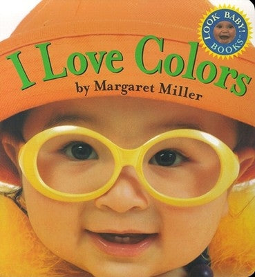 I Love Colors by Miller, Margaret