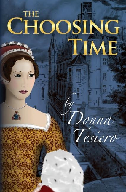 The Choosing Time by Tesiero, Donna
