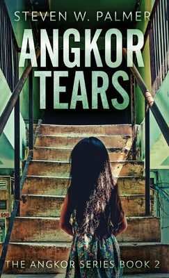 Angkor Tears by Palmer, Steven W.