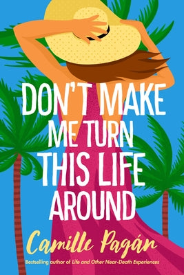 Don't Make Me Turn This Life Around by Pagán, Camille