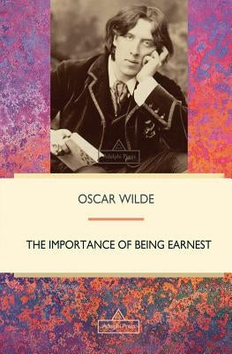 The Importance of Being Earnest by Wilde, Oscar