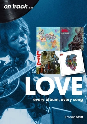 Love: Every Album, Every Song by Stott, Emma