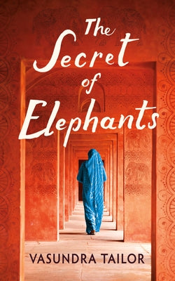 The Secret of Elephants by Tailor, Vasundra