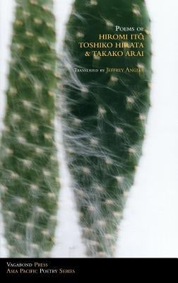 Poems of Hiromi Ito, Toshiko Hirata & Takako Arai by Toshiko Hirata, Ito Hiromi