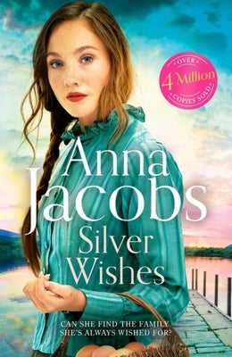 Silver Wishes: Book 1 in the Brand New Jubilee Lake Series by Beloved Author Anna Jacobs by Jacobs, Anna