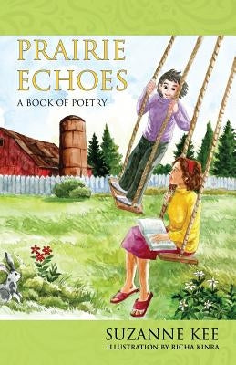 Prairie Echoes: A Book of Poetry by Kee, Suzanne