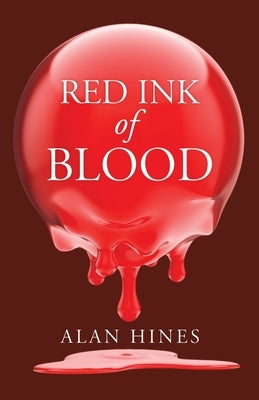 Red Ink of Blood by Hines, Alan