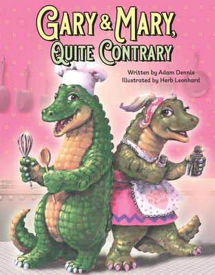 Gary and Mary, Quite Contrary by Dennis, Adam