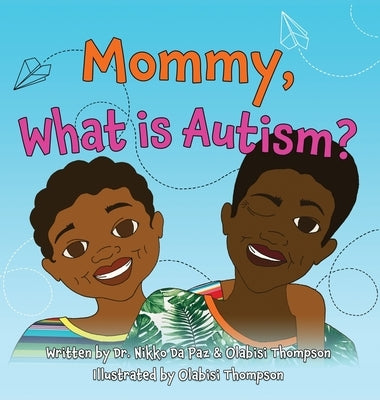 Mommy, What Is Autism? by Da Paz, Nikko