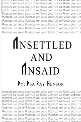 Unsettled and Unsaid by Henson, Asa Ray