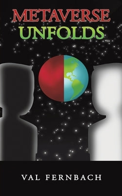 Metaverse Unfolds by Fernbach, Val