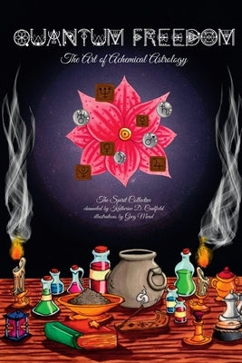 Quantum Freedom: The Art of Alchemical Astrology by Caulfield, Katherine