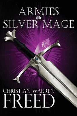 Armies of the Silver Mage by Freed, Christian Warren