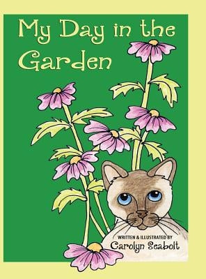 My Day in the Garden by Seabolt, Carolyn