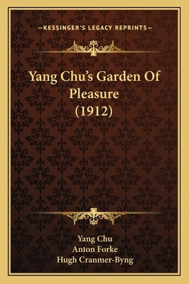 Yang Chu's Garden Of Pleasure (1912) by Chu, Yang
