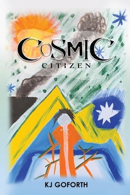Cosmic Citizen by Goforth, Kj