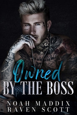 Owned by the Boss: A Mafia Romance by Maddix, Noah