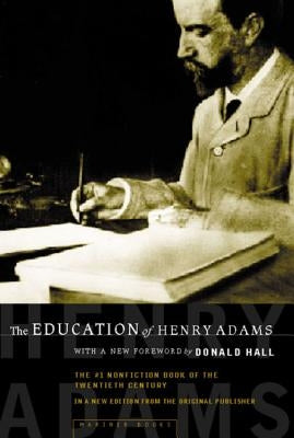 The Education of Henry Adams: An Autobiography by Adams, Henry