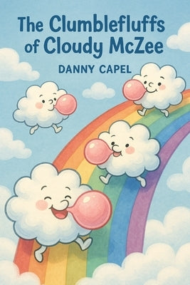 The Clumblefluffs of Cloudy McZee by Capel, Danny