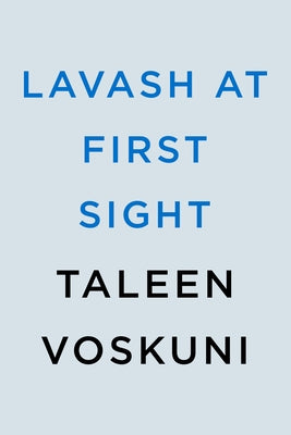 Lavash at First Sight by Voskuni, Taleen