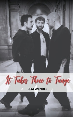 It Takes Three To Tango by Wendel, Jem