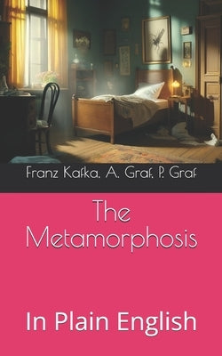 The Metamorphosis: In Plain English by Graf, Andr?