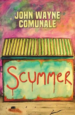 Scummer by Comunale, John Wayne