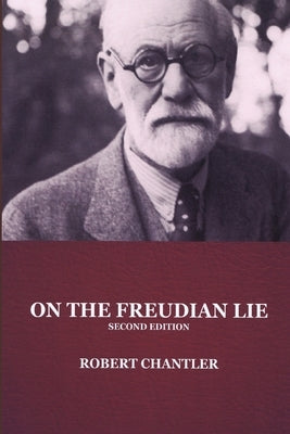 On the Freudian Lie by Chantler, Robert