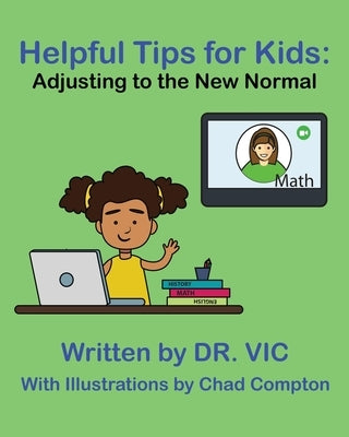 Helpful Tips for Kids: Adjusting to the New Normal by Dr Vic