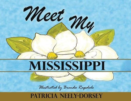 Meet My Mississippi: Expanded Edition by Neely-Dorsey, Patricia