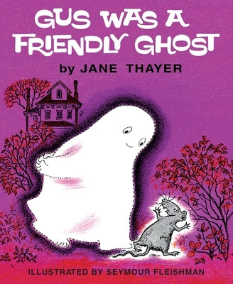 Gus Was a Friendly Ghost by Thayer, Jane