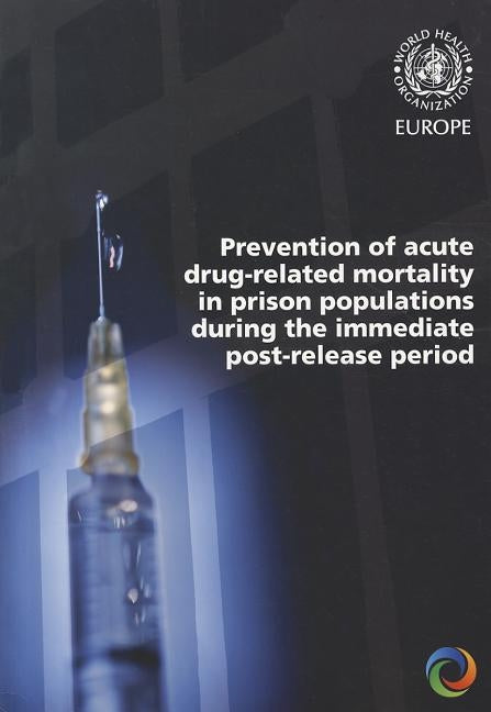 Prevention of Acute Drug-Related Mortality in Prison Populations During the Immediate Post-Release Period by Centers of Disease Control