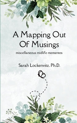 A Mapping Out of Musings by Lockenvitz, Sarah