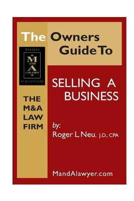 Owners Guide to Selling a Business: How to Guide to sell your business by Neu, Roger