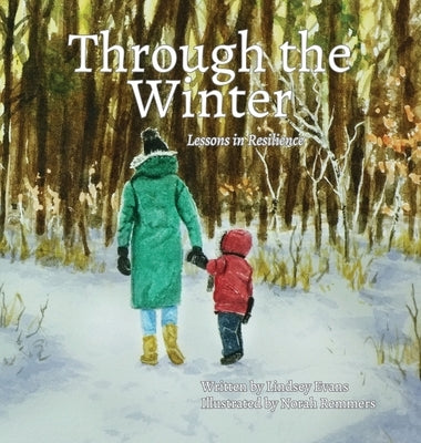Through the Winter: Lessons in Resilience by Evans, Lindsey