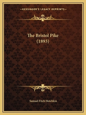 The Bristol Pike (1893) by Hotchkin, Samuel Fitch