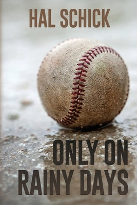 Only on Rainy Days by Schick, Hal