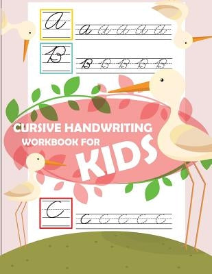 Cursive handwriting workbook for kids: workbook cursive, workbook tracing, cursive handwriting workbook for teens, cursive handwriting workbook for ki by Akaishi, Cornelia