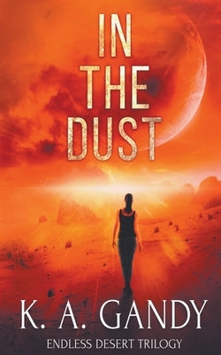 In The Dust by Gandy, K. A.