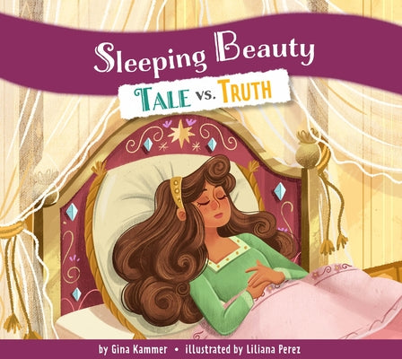 Sleeping Beauty: Tale vs. Truth by Kammer, Gina